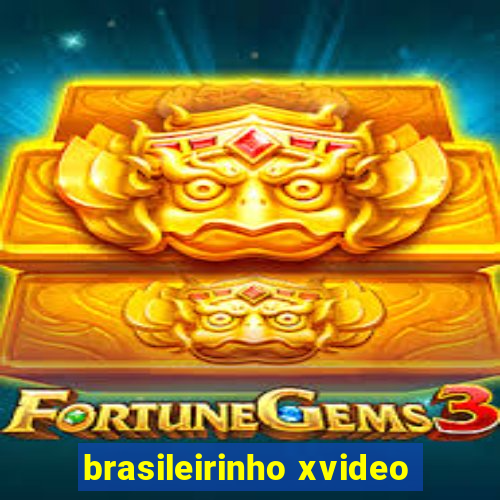 brasileirinho xvideo